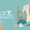 Behind the Making of Tidy Sleep Products